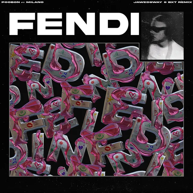 FENDI - Jawedsway, BXT Remix