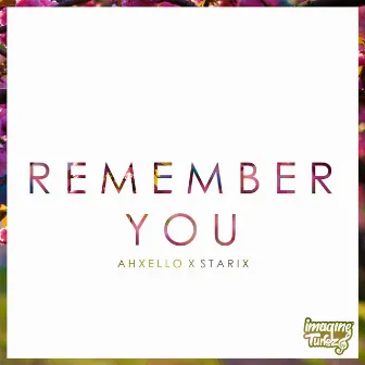 Remember You by Ahxello