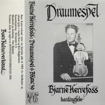 Draumespel - Bjarne Herrefoss, Hardingfele by Bjarne Herrefoss