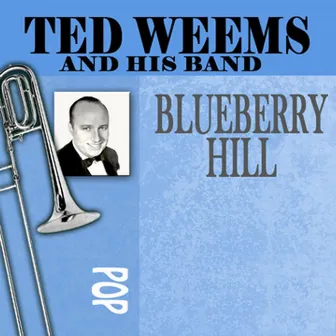 Blueberry Hill by Ted Weems