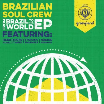 From Brazil to the World by Brazilian Soul Crew