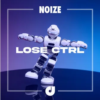 Lose Ctrl by NOIZE