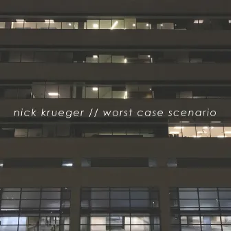 Worst Case Scenario by Nick Krueger