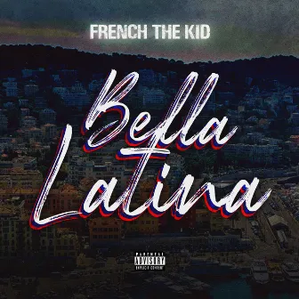 Bella latina by French The Kid