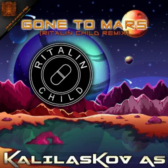 Gone To Mars (Ritalin Child Remix) by Kalilaskov AS