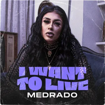 I Want To Live by Medrado