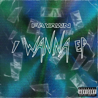 I Wanna by Fayawn