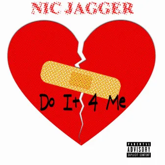 Do It 4 Me by Nic Jagger