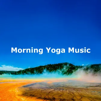 Morning Yoga Music by Nature Scenario Sounds