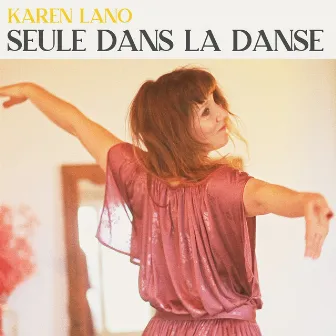 Seule dans la danse by Karen Lano