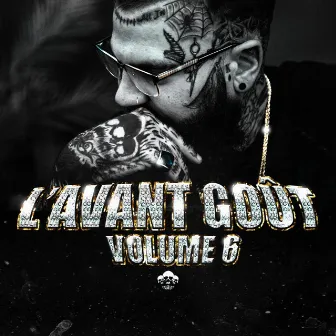 L'avant Goût, Vol. 6 by Le Chum