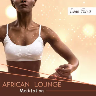 African Lounge Meditation by Dean Forest