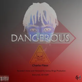 Dangerous by Charlie Flexx