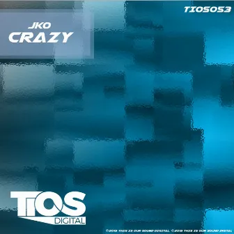 Crazy by JKO