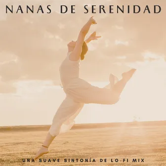 Nanas De Serenidad: Una Suave Sintonía De Lo-Fi Mix by Canciones de cuna de mamá ganso