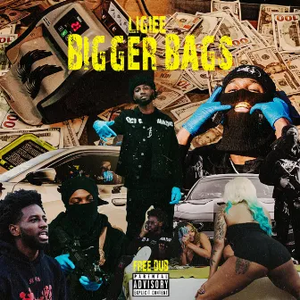 Bigger Bags by Big Ligiee