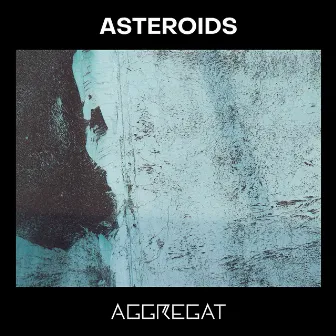 Asteroids by Aggregat