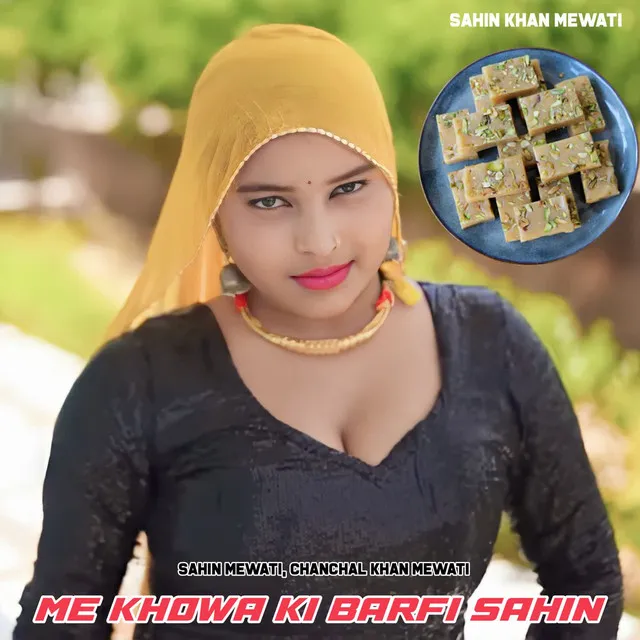 Me Khowa Ki Barfi Sahin