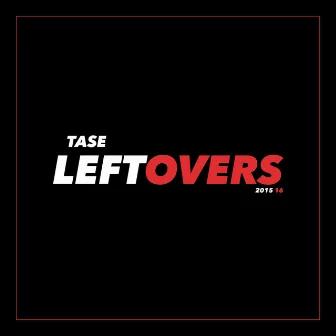 Leftovers by Tase