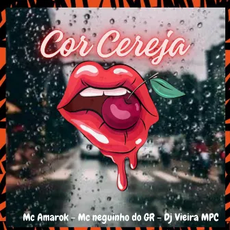 Cor Cereja by Mc neguinho do gr