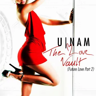 The Love Vault: Future Love, Pt. 2 by U-Nam