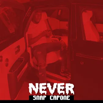 Never by Snap Capone