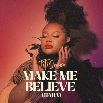 Make Me Believe (Nana) by Titi Owusu