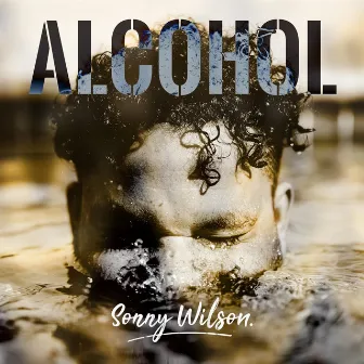 Alcohol by Sonny Wilson