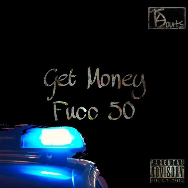 Get Money Fucc 50