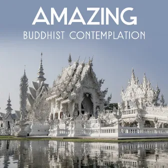 Amazing Buddhist Contemplation – Deep Meditation Music, Om Chanting, Natural Sounds Remedies, Oriental Healing, Find Your Energy Center by Chakra Meditation Zone