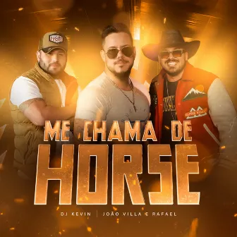 Me Chama de Horse by João Villa e Rafael