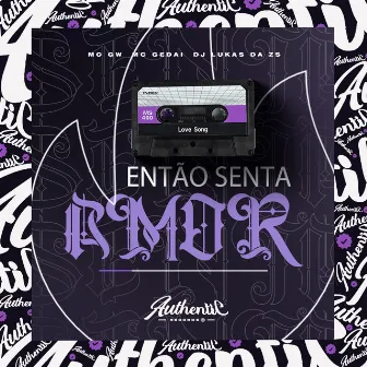 Então Senta Amor by DJ LUKAS DA ZS