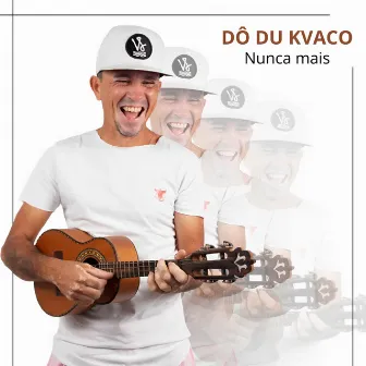 Nunca Mais by Do du kvaco