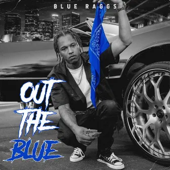 Out The Blue by Blue Ragg$