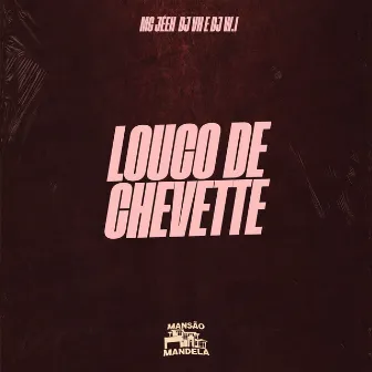 Louco de Chevette by DJ W.i