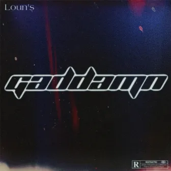 Gaddamn by Loun's