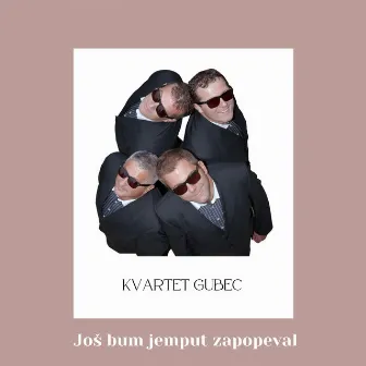 Još Bum Jemput Zapopeval by Kvartet Gubec