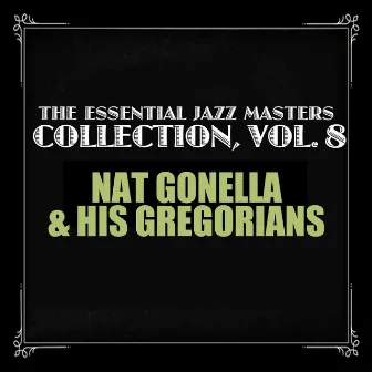 The Essential Jazz Masters Collection, Vol. 8 by Nat Gonella And His Georgians