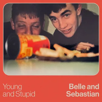 Young and Stupid by Belle and Sebastian