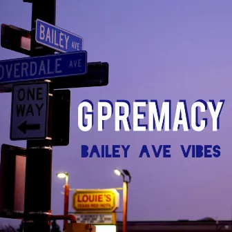 Bailey Ave Vibes by G Premacy