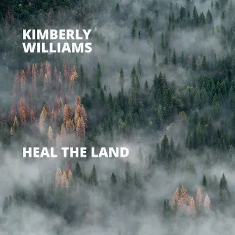 Heal the Land by Kimberly Williams