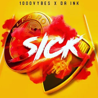 Sick by Da Ink