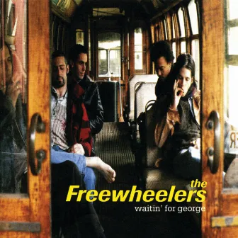 Waitin' For George by The Freewheelers