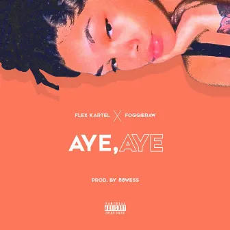 Aye, Aye by Flex Kartel