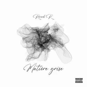 Matière grise by Réverb'R