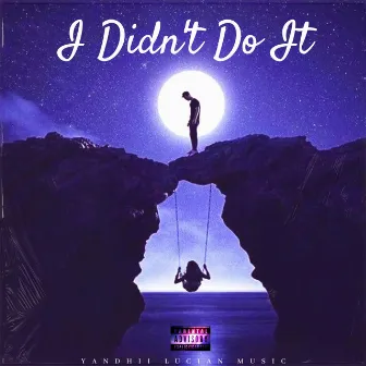 I Didn't Do It by YANDHII LUCIAN