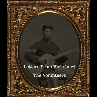 Letters from Vicksburg by the Volunteers