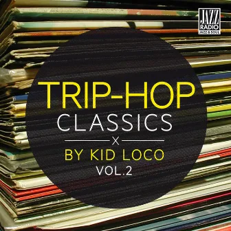 Trip Hop Classics By Kid Loco, Vol. 2 by Kid Loco