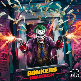 Head Rush by Bonkers