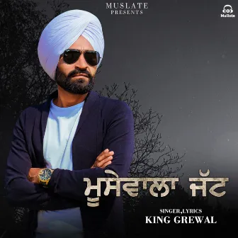 Moosewala Jatt by King Grewal